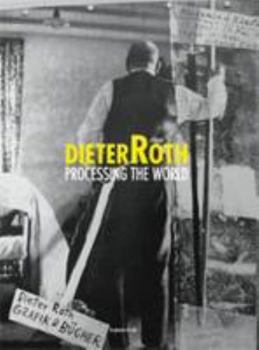 Paperback Dieter Roth - Processing The World [French] Book