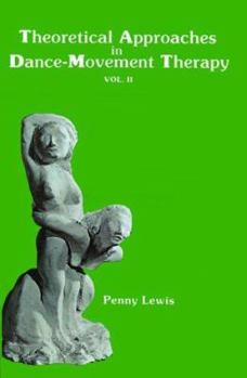 Paperback Theoretical Approaches in Dance-Movement Therapy Book