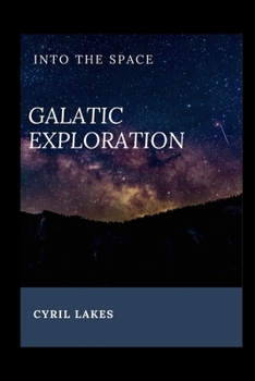 Galatic Exploration: Into the Space