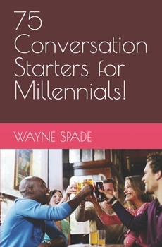 Paperback 75 Conversation Starters for Millennials! Book