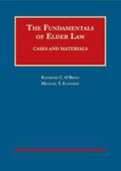 Hardcover The Fundamentals of Elder Law, Cases and Materials (University Casebook Series) Book