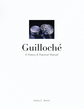 Hardcover Guilloché: A History & Practical Manual Book