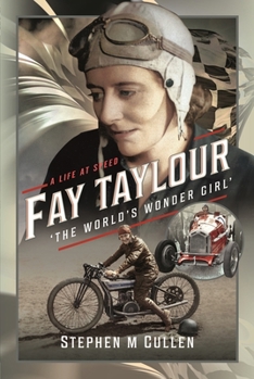 Hardcover Fay Taylour, 'The World's Wonder Girl': A Life at Speed Book