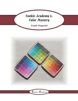 Paperback Cookie Academy 5. - Color Mastery Book