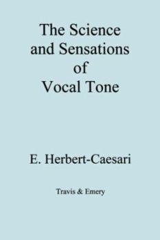 Paperback The Science and Sensations of Vocal Tone Book