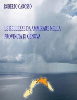 Paperback Le bellezze da ammirare nella provincia di Genova [Italian] Book