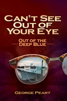 Can't See Out of Your Eye Book 6: Out of the Deep Blue