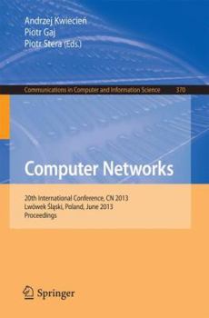 Paperback Computer Networks: 20th International Conference, Cn 2013, Lwowek Slaski, Poland, June 17-21, 2013. Proceedings Book