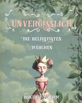 Paperback Die beliebtesten Märchen der Brüder Grimm: Unvergesslich [German] Book