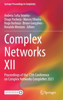Hardcover Complex Networks XII: Proceedings of the 12th Conference on Complex Networks Complenet 2021 Book