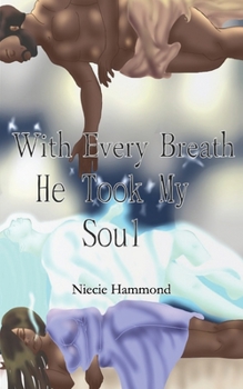 Paperback With Every Breath He Took My Soul Book