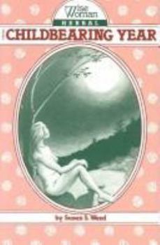 Hardcover Wise Woman Herbal for the Childbearing Year Book