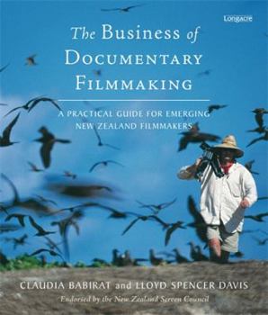 Hardcover The Business of Documentary Filmmaking: A Practical Guide for Emerging New Zealand Filmmakers Book