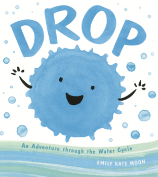 Library Binding Drop: An Adventure Through the Water Cycle Book