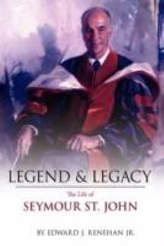Hardcover Legend & Legacy: The Life of Seymour St. John Book