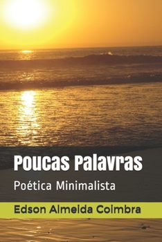 Paperback Poucas Palavras: Poética Minimalista [Portuguese] Book
