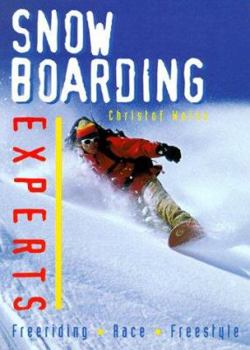 Paperback Snow Boarding Experts: Freeriding, Race, Freestyle Book