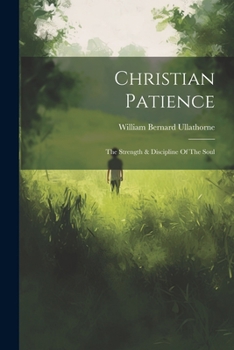 Paperback Christian Patience: The Strength & Discipline Of The Soul Book