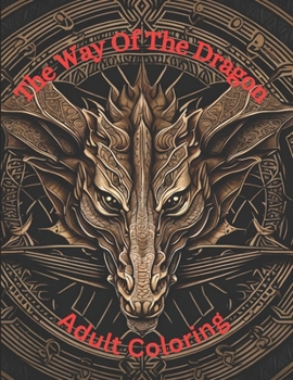 The Way Of The Dragon: Adult Coloring