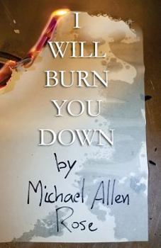 Paperback I Will Burn You Down: The Limited Texts Volume 1 Book