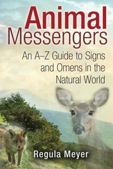 Paperback Animal Messengers: An A-Z Guide to Signs and Omens in the Natural World Book