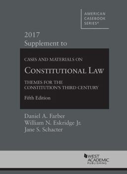 Paperback Cases and Materials on Constitutional Law: Themes for Constitution's Third Century, 2017 Supplement (American Casebook Series) Book