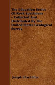 Paperback The Education Series Of Rock Specimens - Collected And Distributed By The United States Geological Survey Book