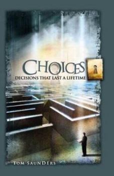 Paperback Choices, Decisions That Last A Lifetime Book