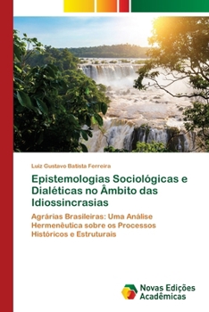 Epistemologias Sociológicas e Dialéticas no Âmbito das Idiossincrasias (Portuguese Edition)