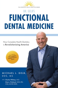 Paperback Functional Dental Medicine: How Complete Health Dentistry is Revolutionizing America Book