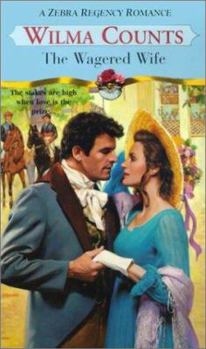 The Wagered Wife - Book #3 of the Regency Series