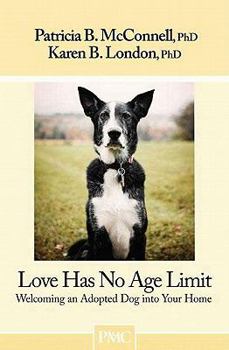Paperback Love Has No Age Limit: Welcoming an Adopted Dog Into Your Home Book