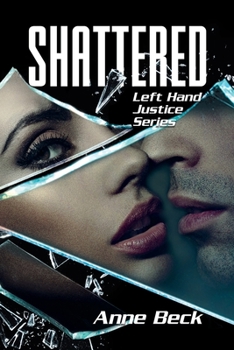 Paperback Shattered: Left Hand Justice Series Book