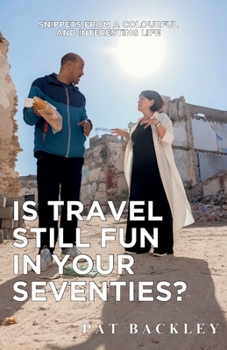 Paperback Is Travel Still Fun In Your Seventies? Book