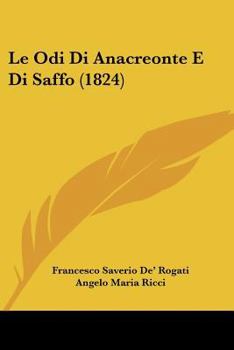 Paperback Le Odi Di Anacreonte E Di Saffo (1824) [Italian] Book