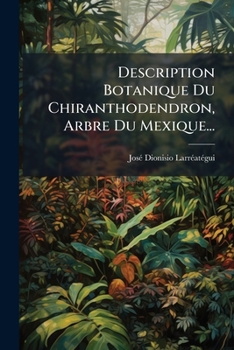 Paperback Description Botanique Du Chiranthodendron, Arbre Du Mexique... [French] Book