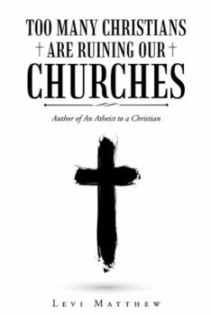 Paperback Too Many Christians are Ruining Our Churches Book