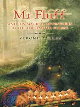 Paperback MR Fluff and His Magical Adventures in the Enchanted Forest. Book