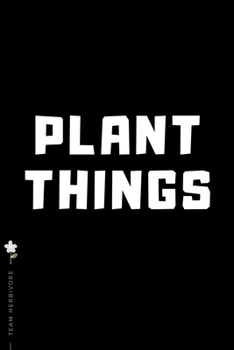 TEAM HERBIVORE Plant Things: for Powered by Plants Animal Lover Dot Grid Composition Notebook with Funny Quote GIFT for VEGAN