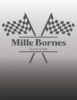 Paperback Mille Bornes Score sheet: Scoring Pad For Mille Bornes Players, Score Recording of Keeper Notebook, 100 Sheets, 8.5''x11'' Book