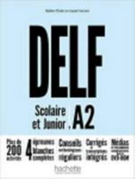 Hardcover Delf A2 Scolaire Et Junior + DVD-ROM (Audio + Video) - Nouvelle Edition: [Ne] Delf A2 Scolaire Et Junior + DVD-ROM [French] Book