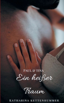 Paperback Ein heißer Traum: Paul&Tina [German] Book