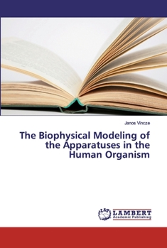 Paperback The Biophysical Modeling of the Apparatuses in the Human Organism Book