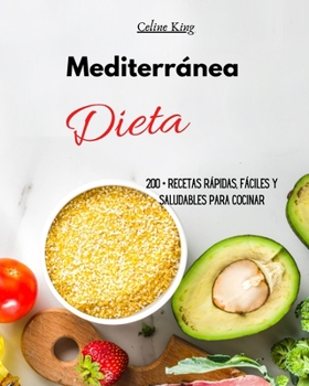 Paperback Dieta Mediterr?nea: 200+ Quick, Easy, and Healthy Recipes for cooking [Spanish] Book