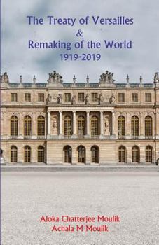 Paperback The Treaty of Versailles & Remaking of the World (1919-2019) Book