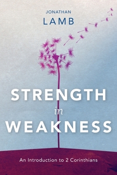 Paperback Strength in Weakness: An Introduction to 2 Corinthians Book