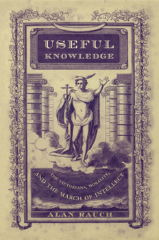 Paperback Useful Knowledge: The Victorians, Morality, and the March of Intellect Book