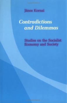 Hardcover Contradictions and Dilemmas: Studies on the Socialist Economy and Society Book