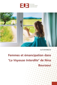 Paperback Femmes et émancipation dans "La Voyeuse Interdite" de Nina Bouraoui [French] Book