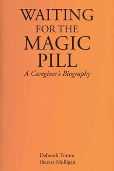 Paperback Waiting for the Magic Pill: A Caregiver's Biography Book